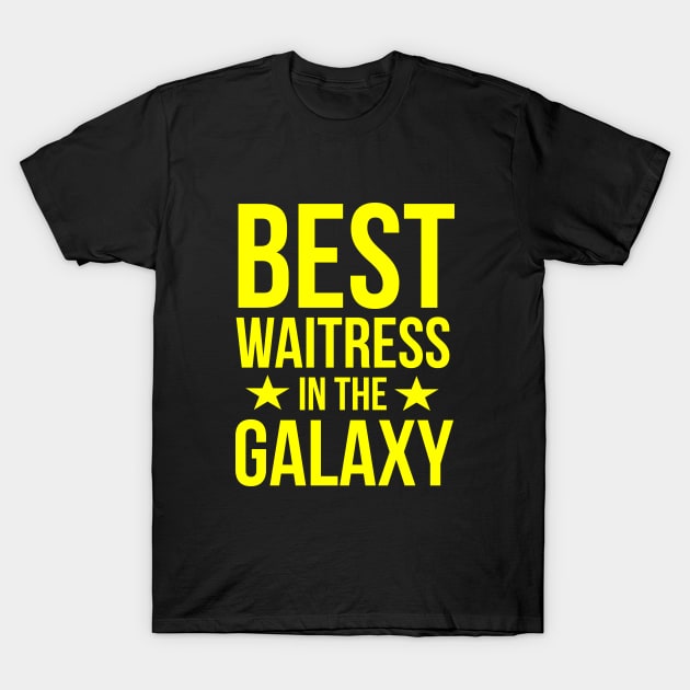 Best waitress in the galaxy T-Shirt by cypryanus